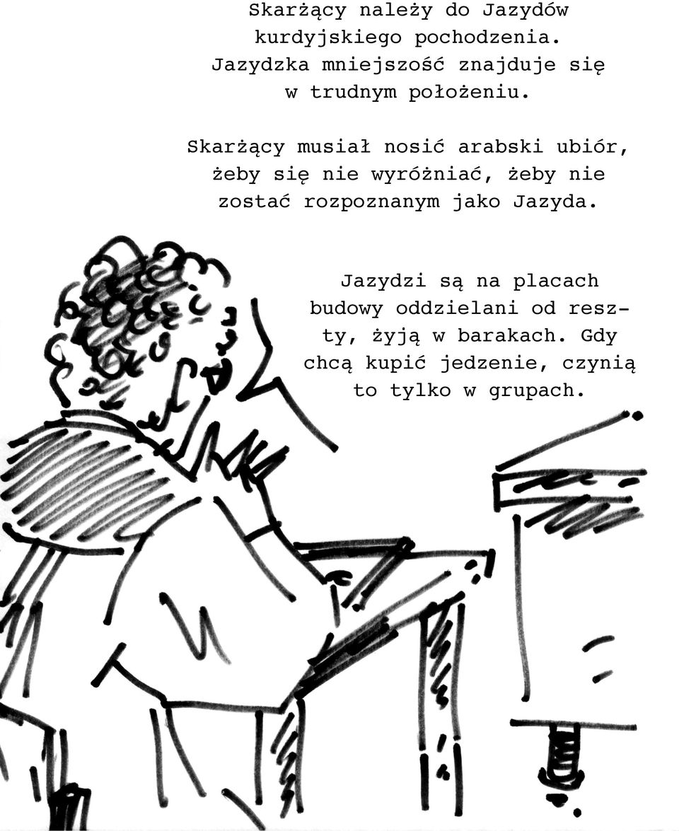 Skarżący musiał nosić arabski ubiór, żeby się nie wyróżniać, żeby nie zostać