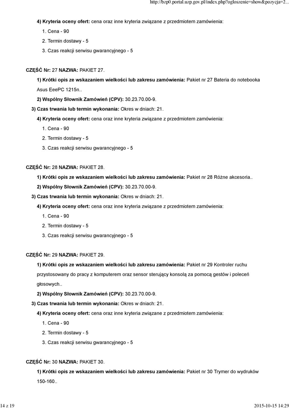 1) Krótki opis ze wskazaniem wielkości lub zakresu zamówienia: Pakiet nr 28 Różne akcesoria.. CZĘŚĆ Nr: 29 NAZWA: PAKIET 29.