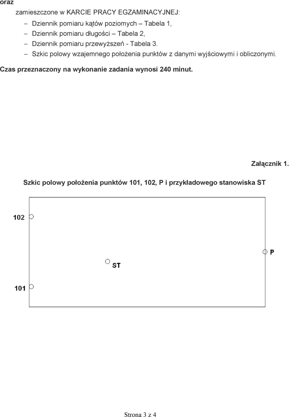 Szkic polowy wzajemnego po o enia punktów z danymi wyj ciowymi i obliczonymi.