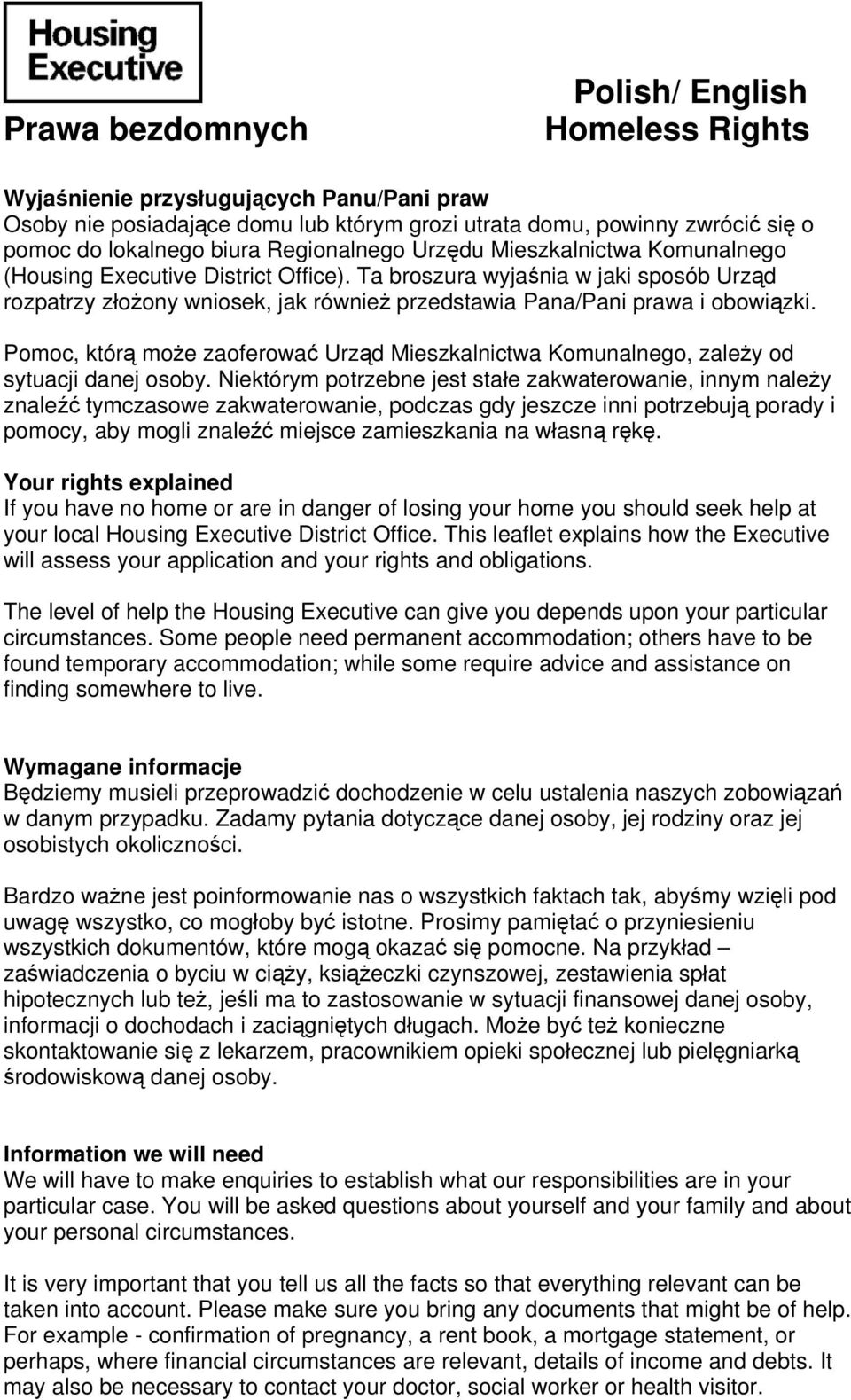 Ta broszura wyjaśnia w jaki sposób Urząd rozpatrzy złożony wniosek, jak również przedstawia Pana/Pani prawa i obowiązki.