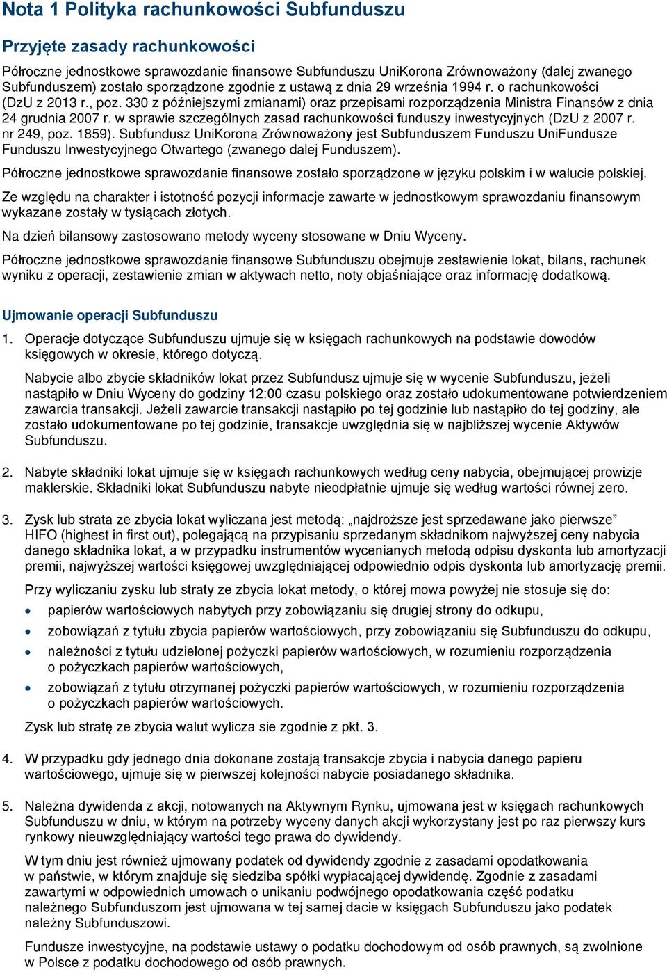 w sprawie szczególnych zasad rachunkowości funduszy inwestycyjnych (DzU z 2007 r. nr 249, poz. 1859).