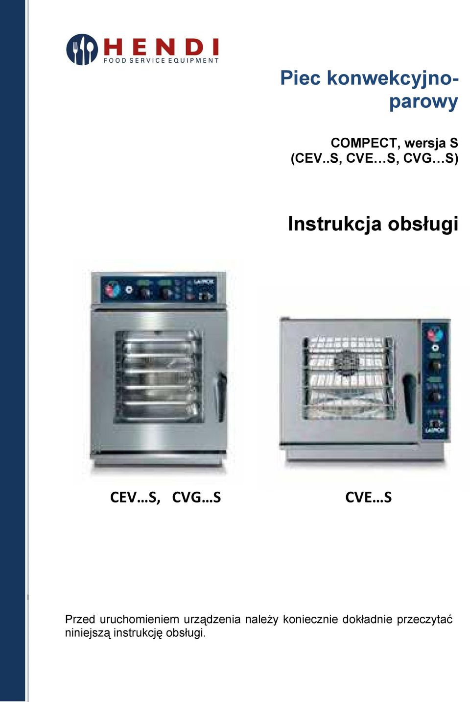 CVE S I Przed uruchomieniem urządzenia naleŝy