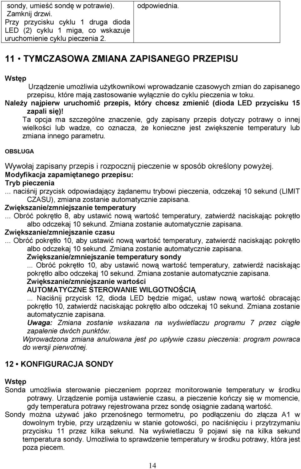 NaleŜy najpierw uruchomić przepis, który chcesz zmienić (dioda LED przycisku 15 zapali się)!