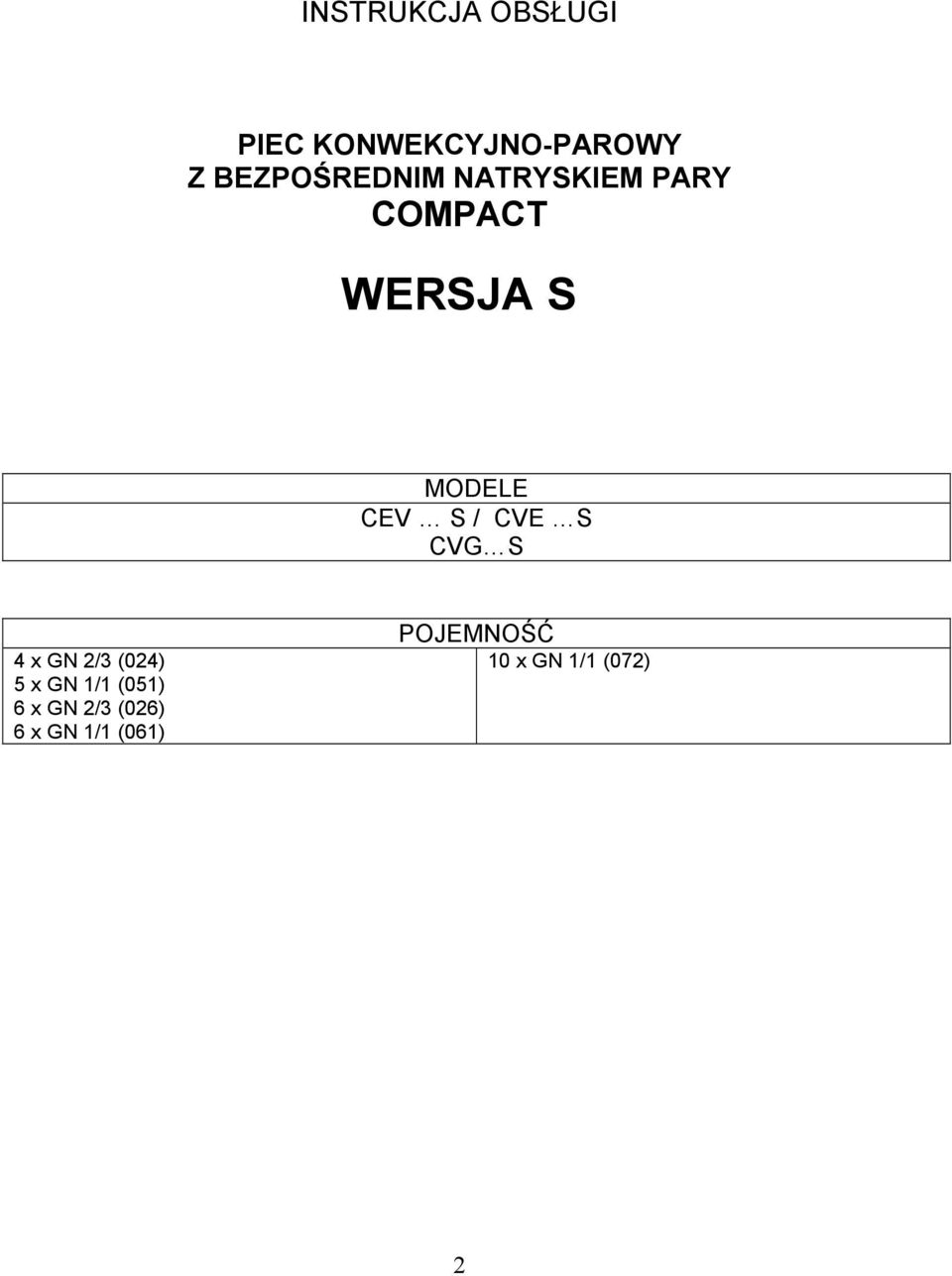 CEV S / CVE S CVG S 4 x GN 2/3 (024) 5 x GN 1/1 (051)