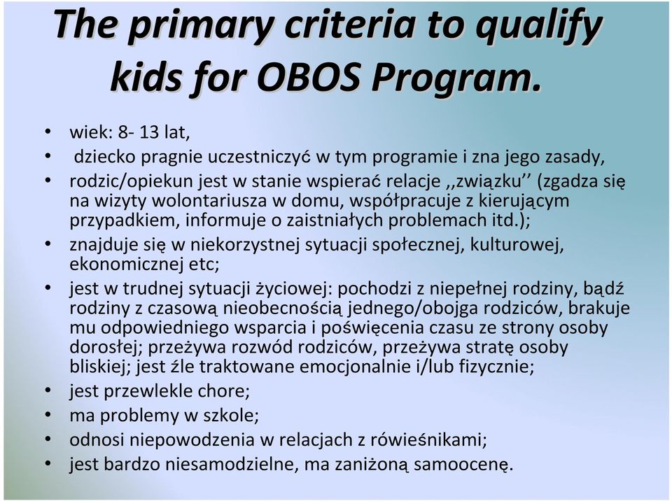 kierującym przypadkiem, informuje o zaistniałych problemach itd.