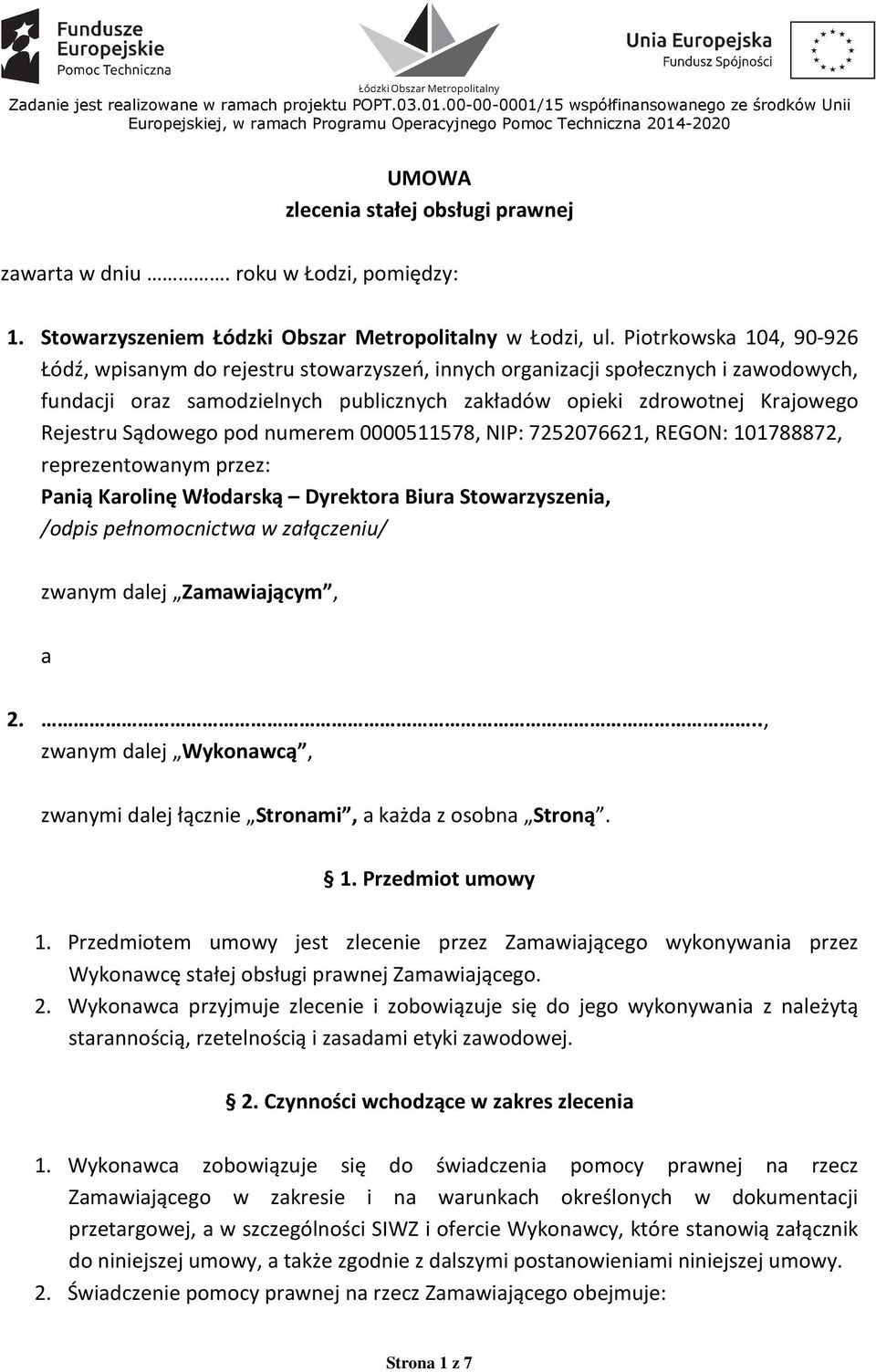 roku w Łodzi, pomiędzy: 1. Stowarzyszeniem Łódzki Obszar Metropolitalny w Łodzi, ul.