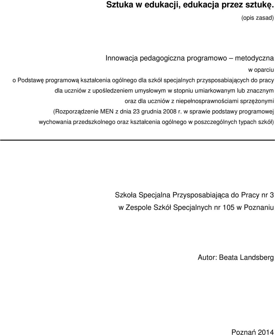 pracy dla uczniów z upośledzeniem umysłowym w stopniu umiarkowanym lub znacznym oraz dla uczniów z niepełnosprawnościami sprzężonymi (Rozporządzenie MEN z