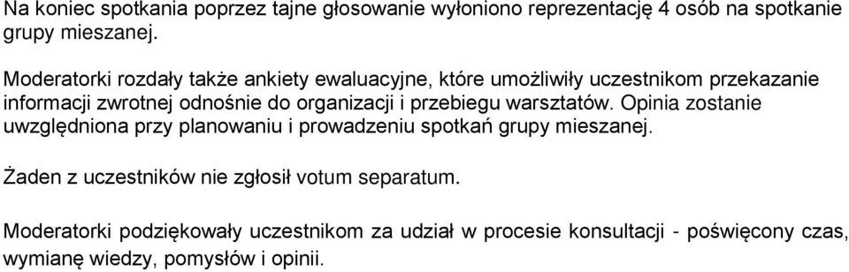 organizacji i przebiegu warsztatów. Opinia zostanie uwzględniona przy planowaniu i prowadzeniu spotkań grupy mieszanej.