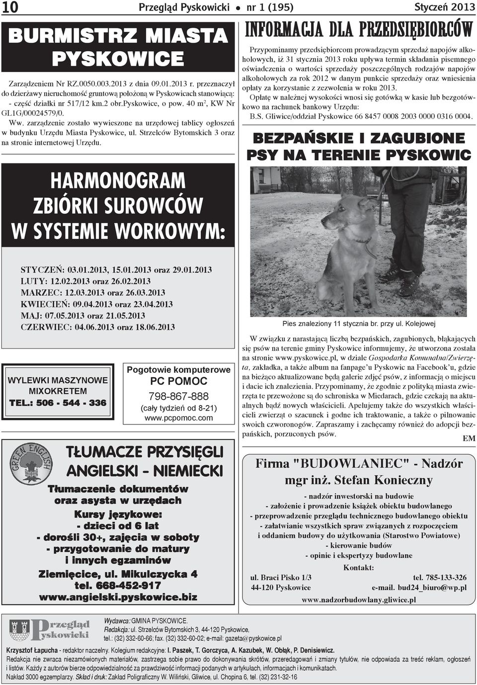 com T UMACZE PRZYSIÊGLI ANGIELSKI - NIEMIECKI T³umaczenie dokumentów oraz asysta w urzêdach Kursy jêzykowe: - dzieci od lat - doroœli oœli +, zajêcia w soboty - przygotowanie do matury i innych