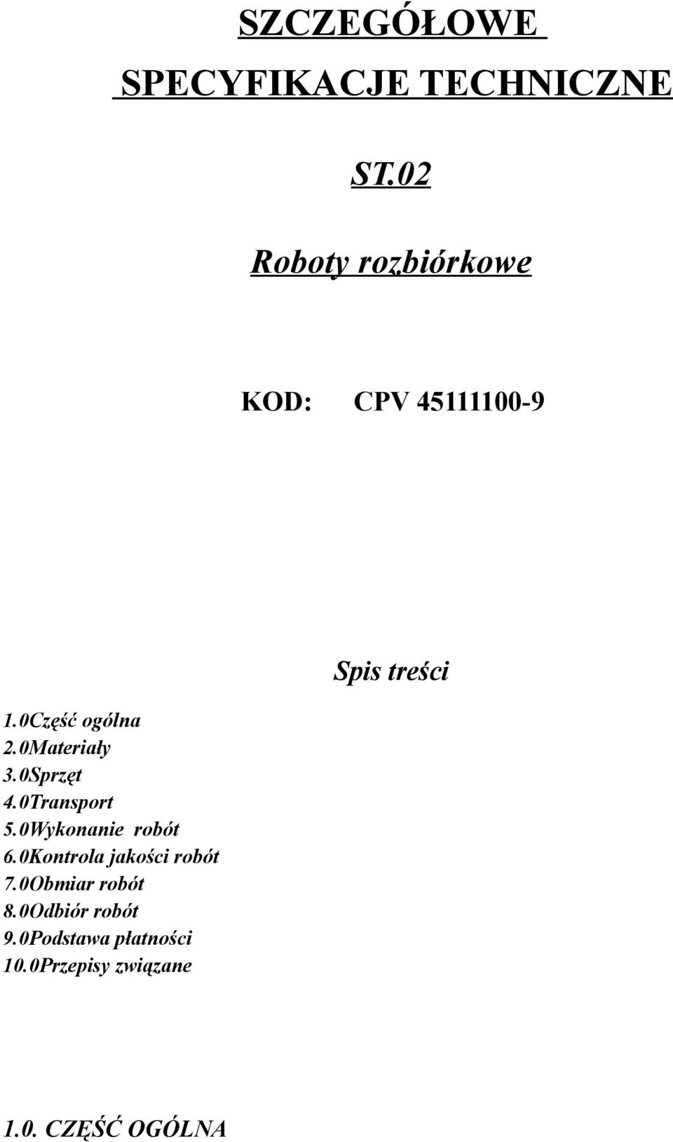 0Materiały 3.0Sprzęt 4.0Transport 5.0Wykonanie robót 6.