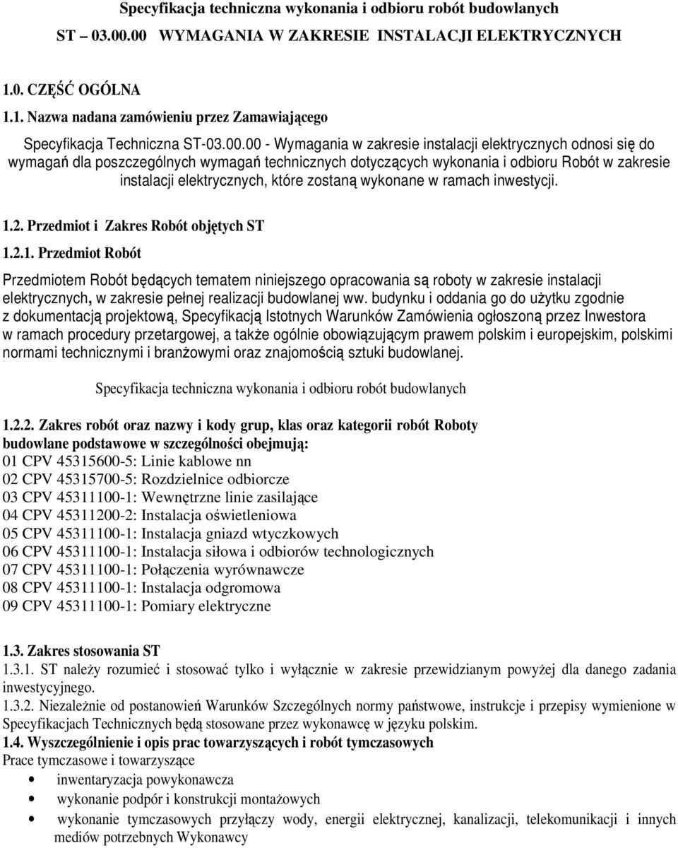 zostaną wykonane w ramach inwestycji. 1.
