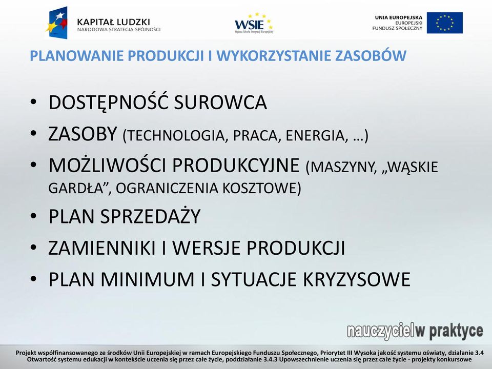 PRODUKCYJNE (MASZYNY, WĄSKIE GARDŁA, OGRANICZENIA KOSZTOWE)