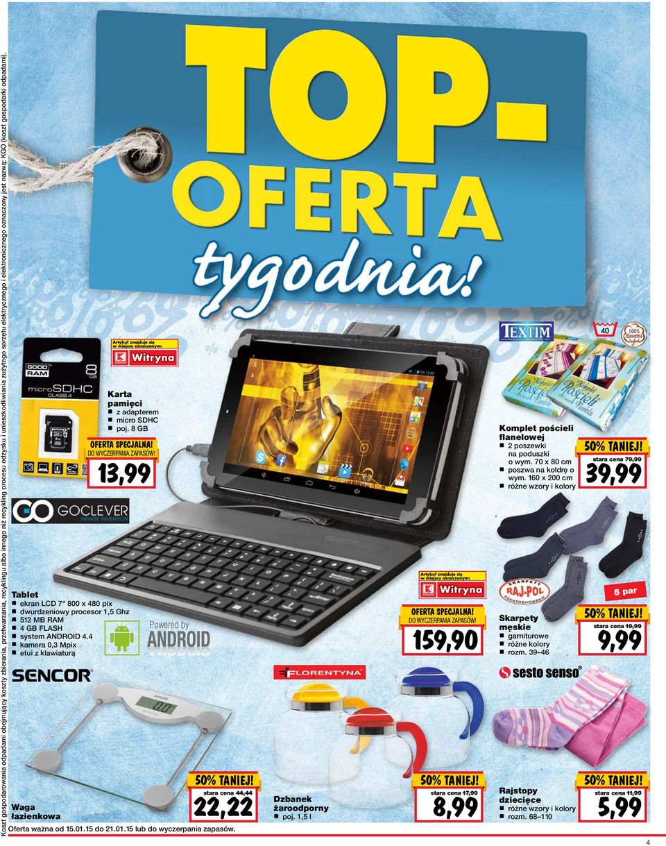 4 kamera 0,3 Mpix etui z klawiaturą Waga łazienkowa Karta pamięci z adapterem micro SDHC poj. 8 GB Oferta ważna od 15.01.15 do 21.01.15 lub do wyczerpania zapasów.