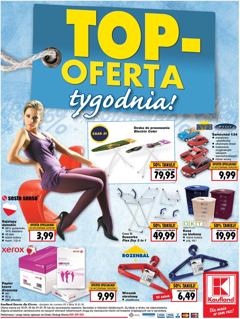 45 l stara cena 39,99 Papier ksero Economy A4 80 g 500 arkuszy 9,99 Wieszak obrotowy plastikowy 10 sztuk Kaufland Gazeta dla Klienta dodatek do numeru 03 z dnia 15.01.15 Oferta ważna od 15.01.15 do 21.