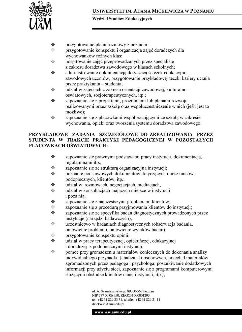 zajęciach z zakresu orientacji zawodowej, kulturalnooświatowych, socjoterapeutycznych, itp.