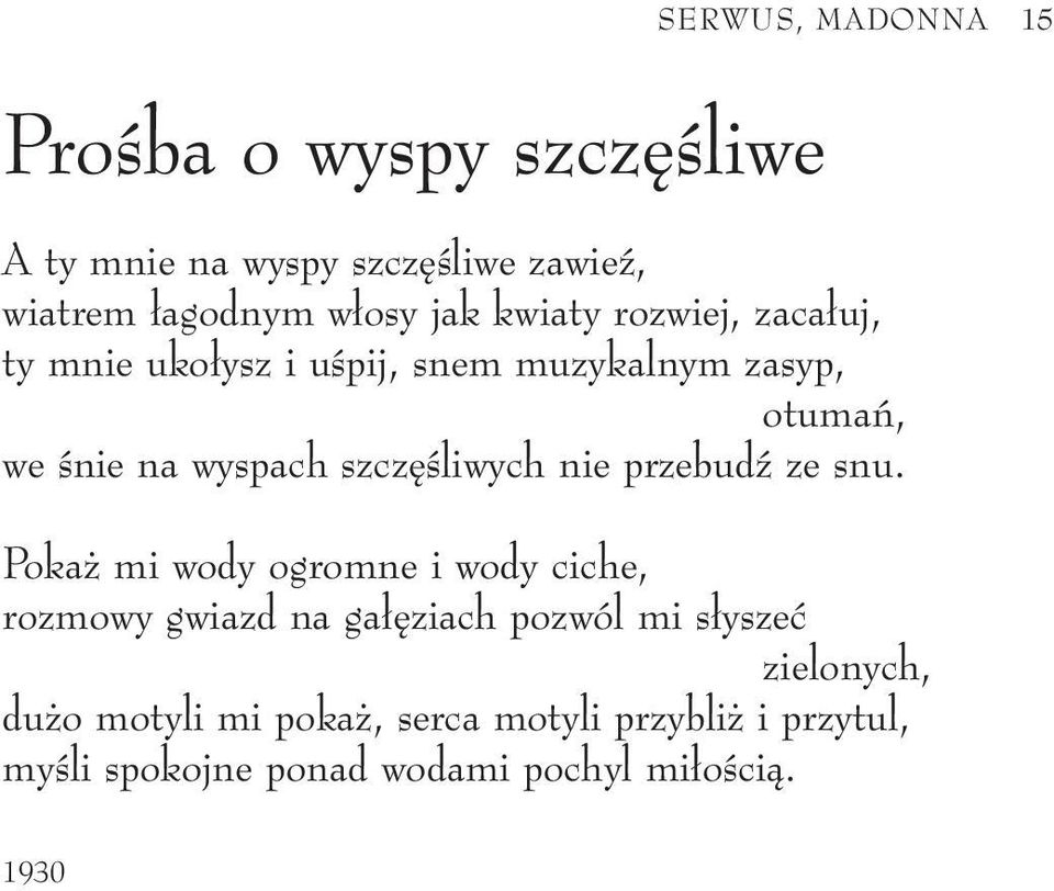 Êliwych nie przebudê ze snu.
