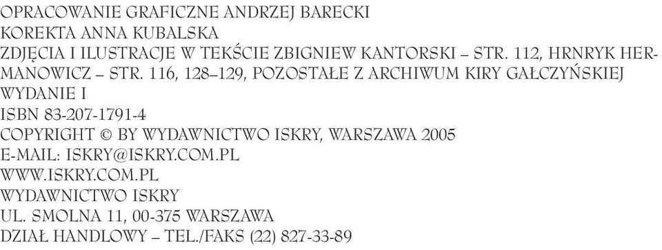 116, 128 129, POZOSTA E Z ARCHIWUM KIRY GA CZY SKIEJ WYDANIE I ISBN 83-207-1791-4 COPYRIGHT BY