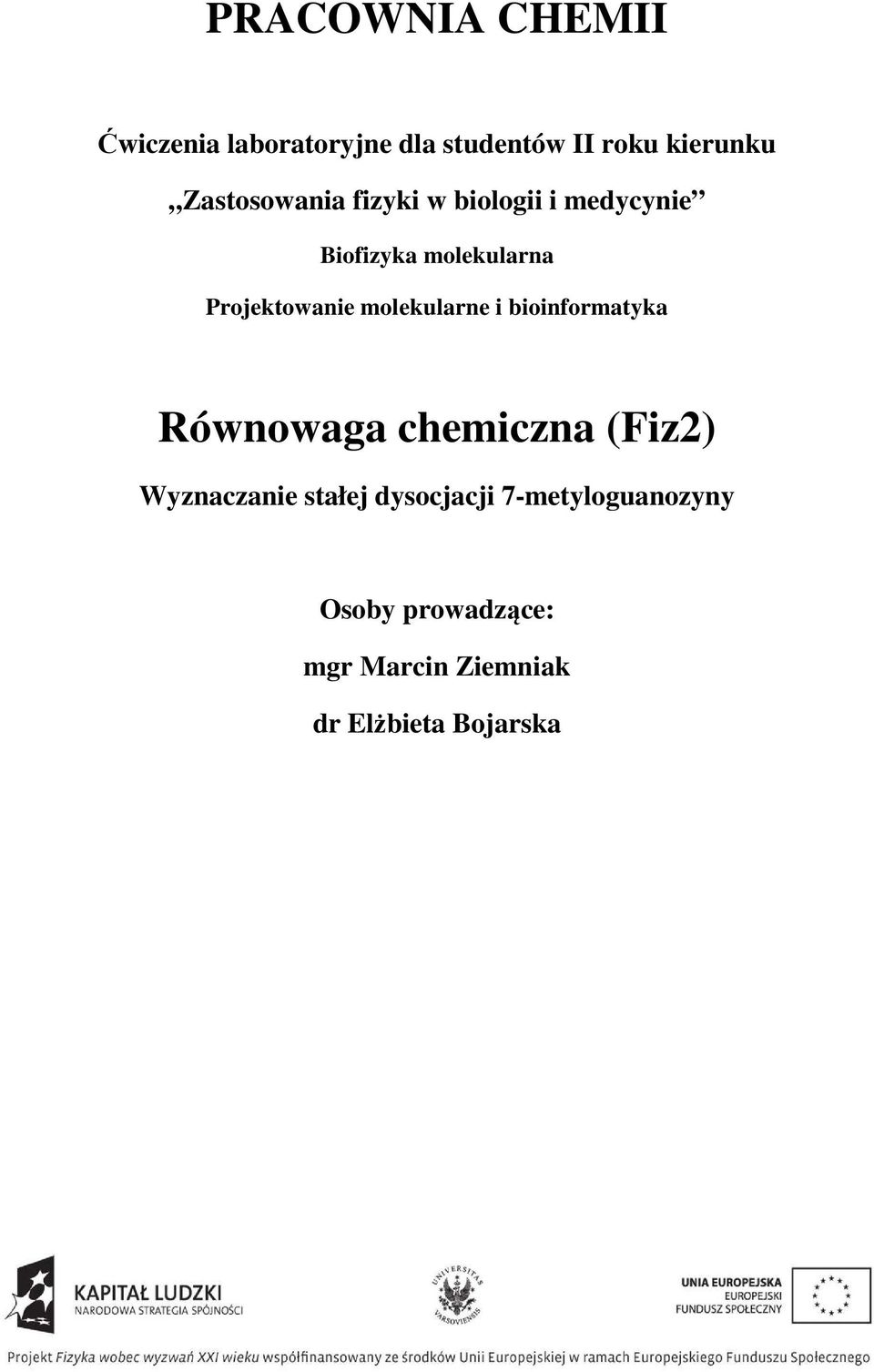 molekularne i bioinformatyka Równowaga chemiczna (Fiz2) Wyznaczanie stałej