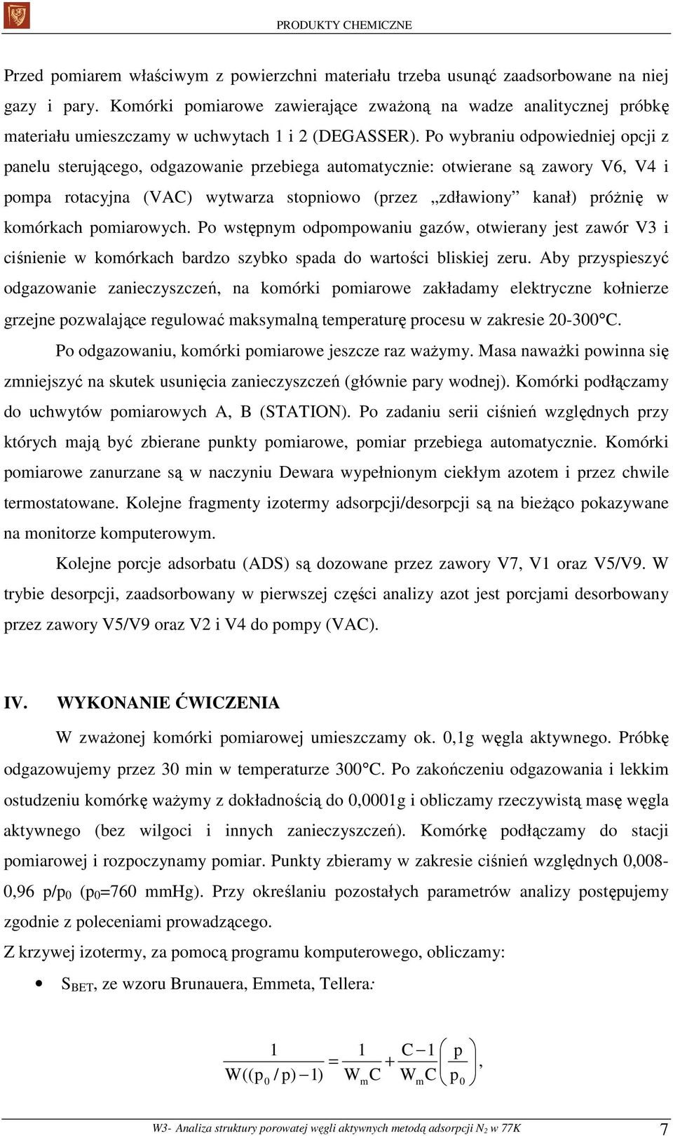 Po wybraniu odpowiedniej opcji z panelu sterującego, odgazowanie przebiega automatycznie: otwierane są zawory V6, V4 i pompa rotacyjna (VAC) wytwarza stopniowo (przez zdławiony kanał) próżnię w