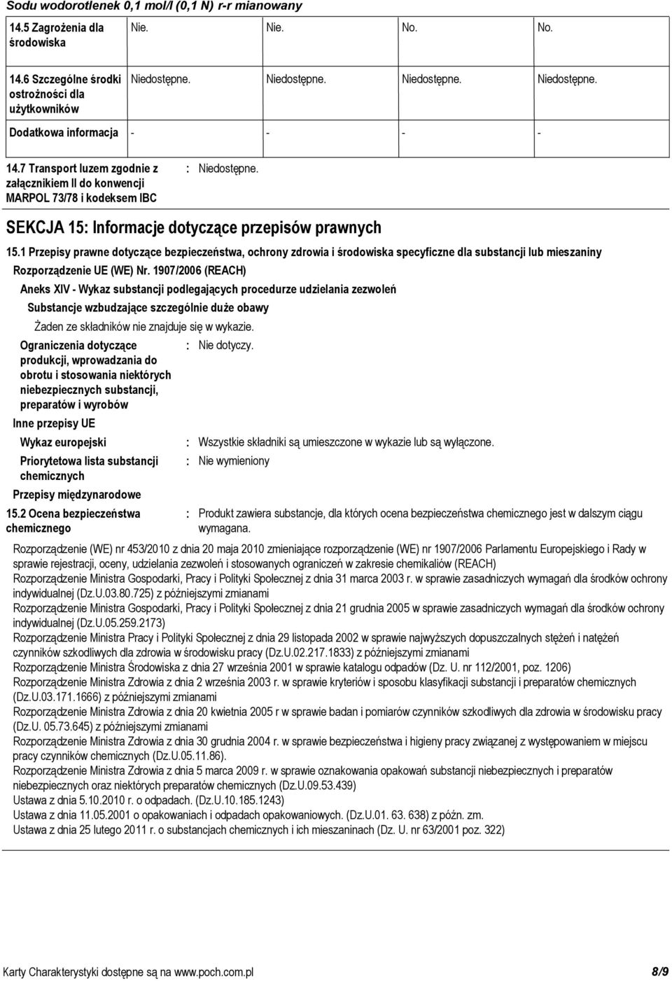 1 Przepisy prawne dotyczące bezpieczeństwa, ochrony zdrowia i środowiska specyficzne dla substancji lub mieszaniny Rozporządzenie UE (WE) Nr.