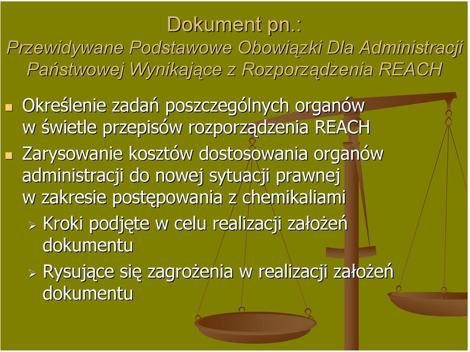 Określenie zadań poszczególnych organów w świetle przepisów w rozporządzenia REACH Zarysowanie kosztów w