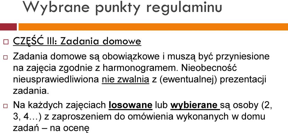 Nieobecność nieusprawiedliwiona nie zwalnia z (ewentualnej) prezentacji zadania.