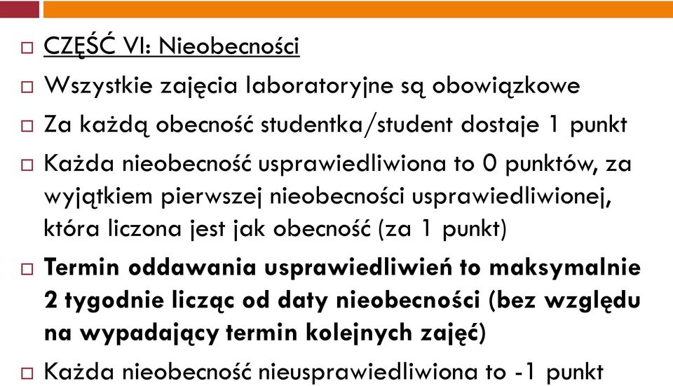 która liczona jest jak obecność (za 1 punkt) Termin oddawania usprawiedliwień to maksymalnie 2 tygodnie licząc od