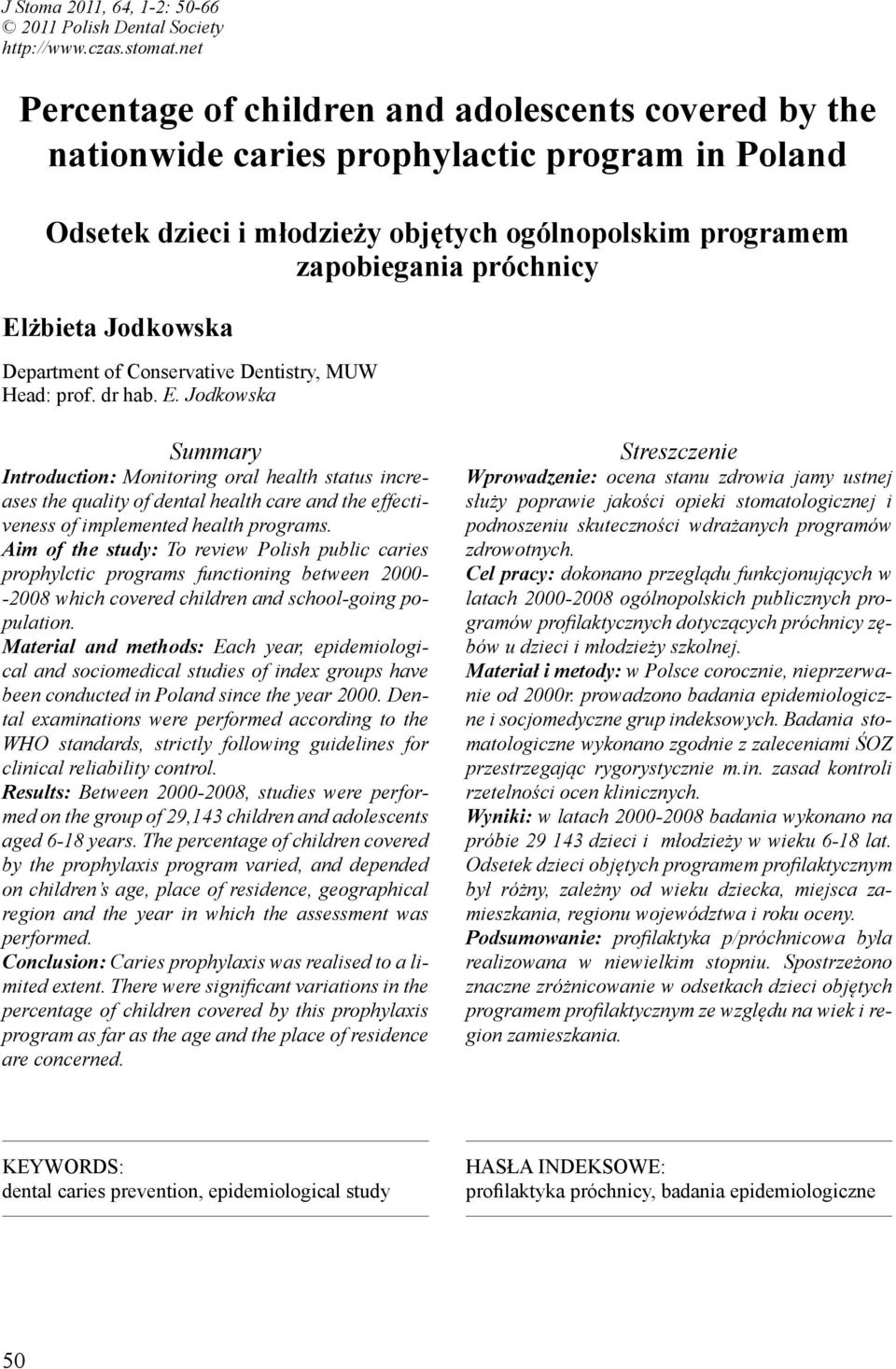 Jodkowska Department of Conservative Dentistry, MUW Head: prof. dr hab. E.