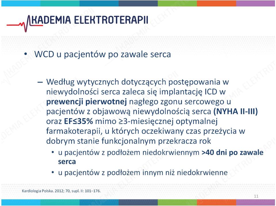 3-miesięcznej optymalnej farmakoterapii, u których oczekiwany czas przeżycia w dobrym stanie funkcjonalnym przekracza rok u