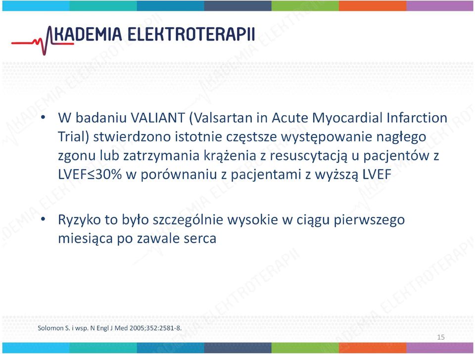 z LVEF 30% w porównaniu z pacjentami z wyższą LVEF Ryzyko to było szczególnie wysokie w