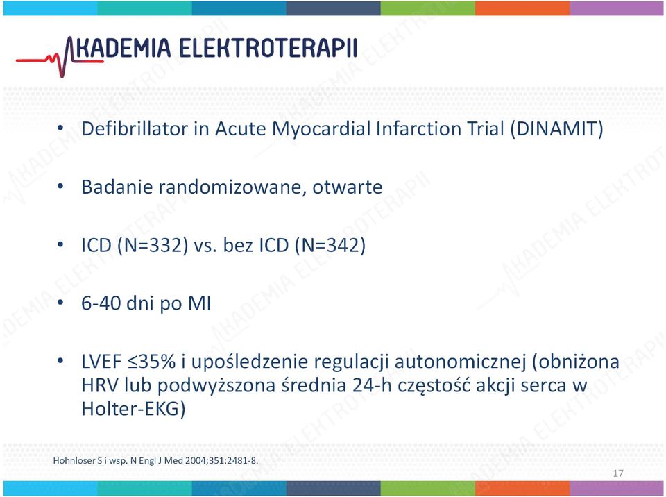 bez ICD (N=342) 6-40 dni po MI LVEF 35% i upośledzenie regulacji autonomicznej