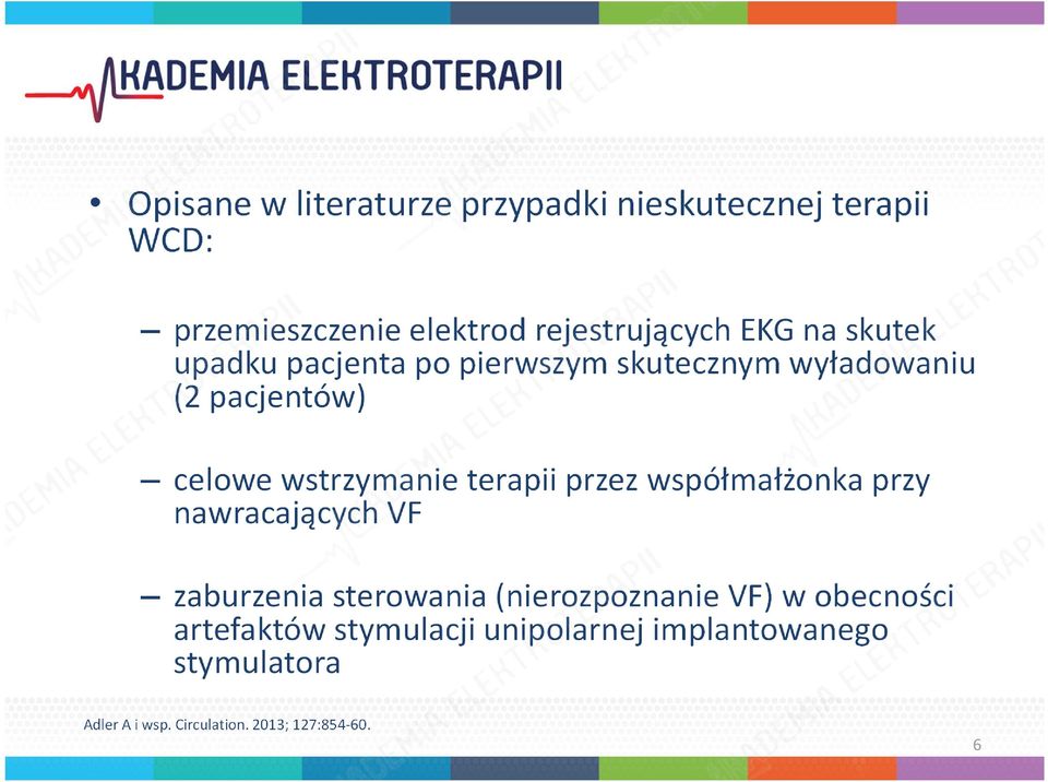 przez współmałżonka przy nawracających VF zaburzenia sterowania (nierozpoznanie VF) w obecności