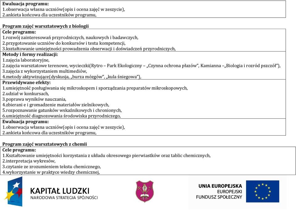 kształtowanie umiejętności prowadzenia obserwacji i doświadczeń przyrodniczych, Metody i formy realizacji: 1.zajęcia laboratoryjne, 2.