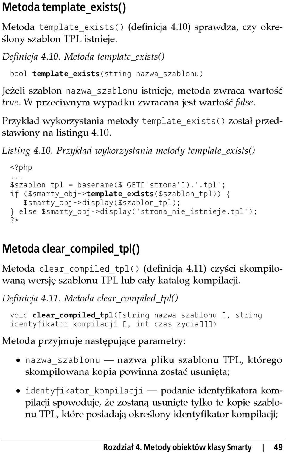 W przeciwnym wypadku zwracana jest wartość false. Przykład wykorzystania metody template_exists() został przedstawiony na listingu 4.10.