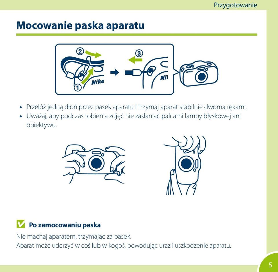 Uważaj, aby podczas robienia zdjęć nie zasłaniać palcami lampy błyskowej ani obiektywu.
