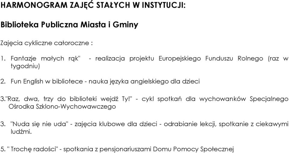 Fun English w bibliotece - nauka języka angielskiego dla dzieci 3."Raz, dwa, trzy do biblioteki wejdź Ty!