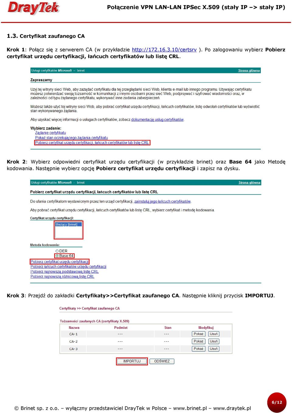 Krok 2: Wybierz odpowiedni certyfikat urzędu certyfikacji (w przykładzie brinet) oraz Base 64 jako Metodę kodowania.