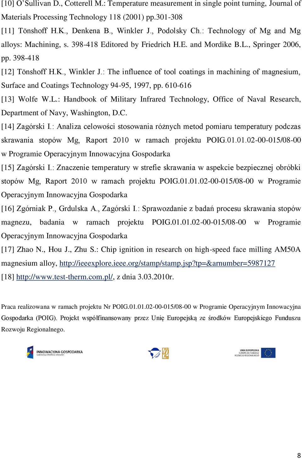 : The influence of tool coatings in machining of magnesium, Surface and Coatings Technology 94-95, 1997, pp. 610-616 [13] Wolfe W.L.