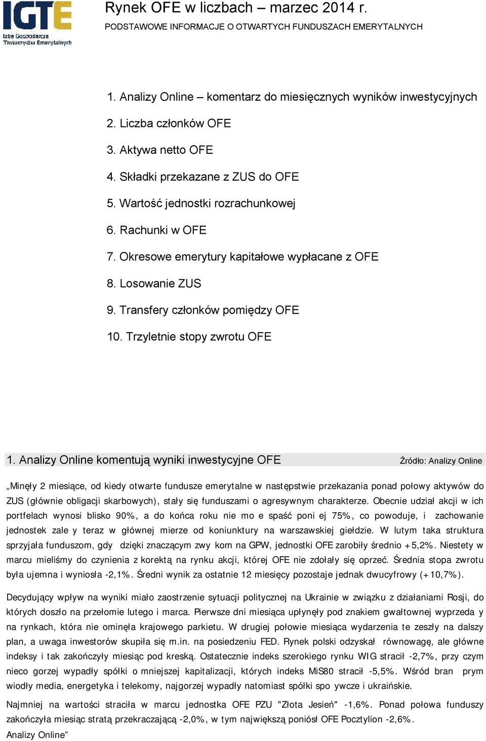 Transfery członków pomiędzy OFE 10. Trzyletnie stopy zwrotu OFE 1.