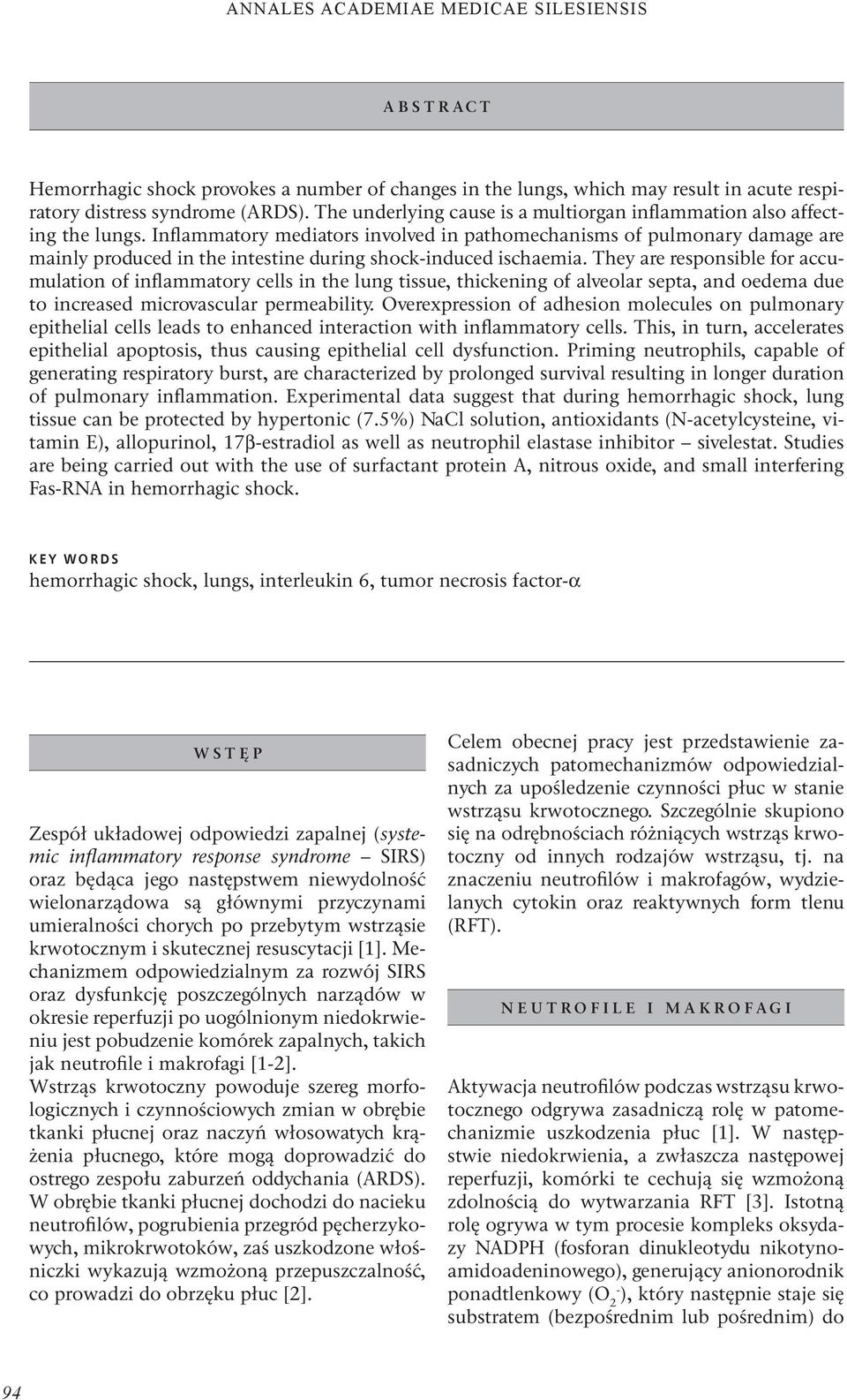 Inflammatory mediators involved in pathomechanisms of pulmonary damage are mainly produced in the intestine during shock-induced ischaemia.