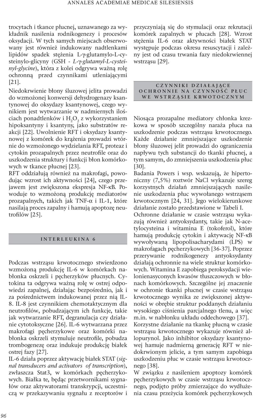 ważną rolę ochronną przed czynnikami utleniającymi [21].