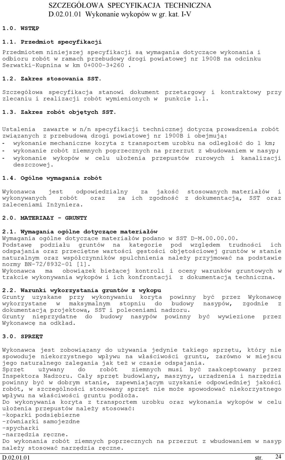 1900B na odcinku Serwatki-Kupnina w km 0+000-3+260. 1.2. Zakres stosowania SST.