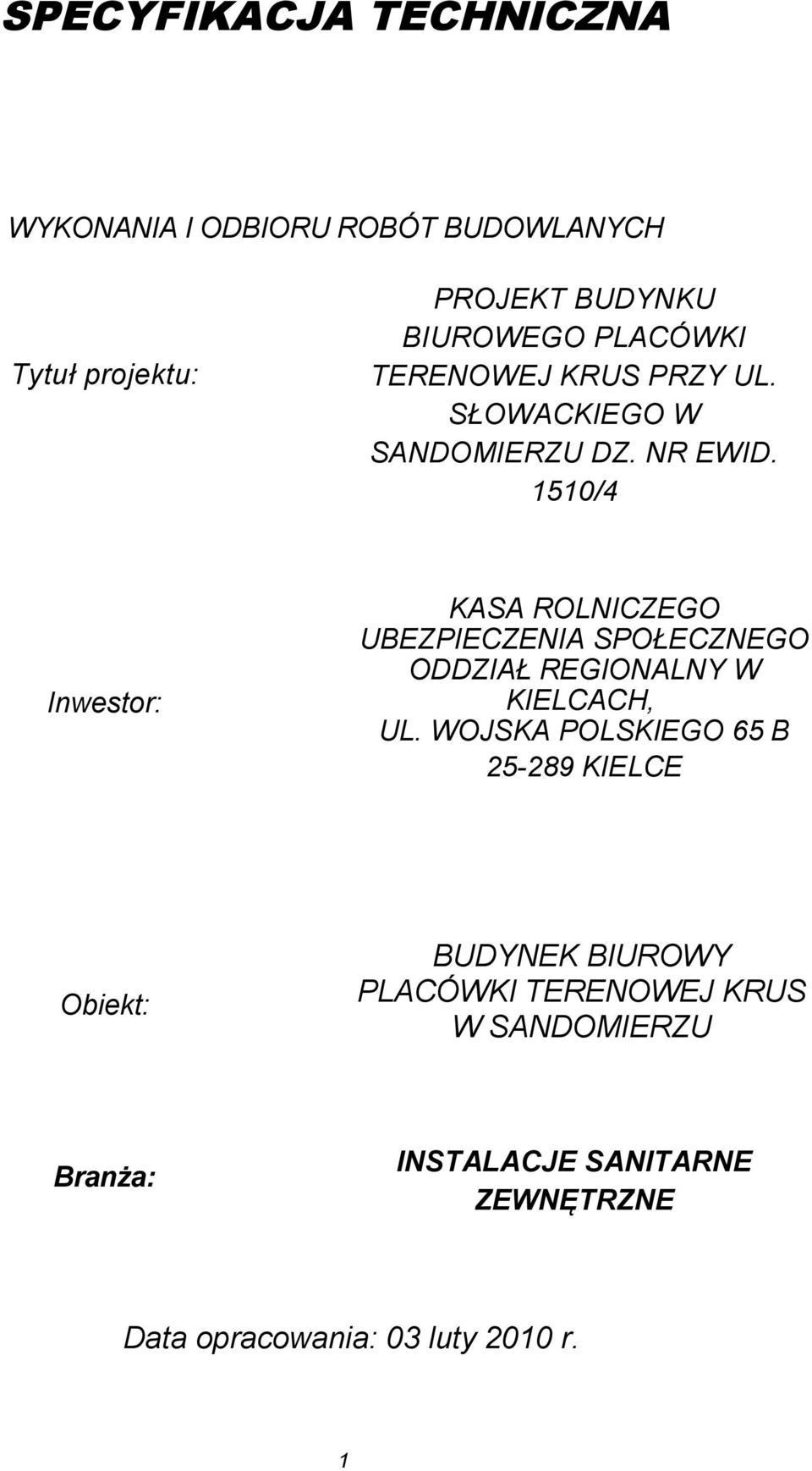 1510/4 Inwestr: KASA ROLNICZEGO UBEZPIECZENIA SPOŁECZNEGO ODDZIAŁ REGIONALNY W KIELCACH, UL.