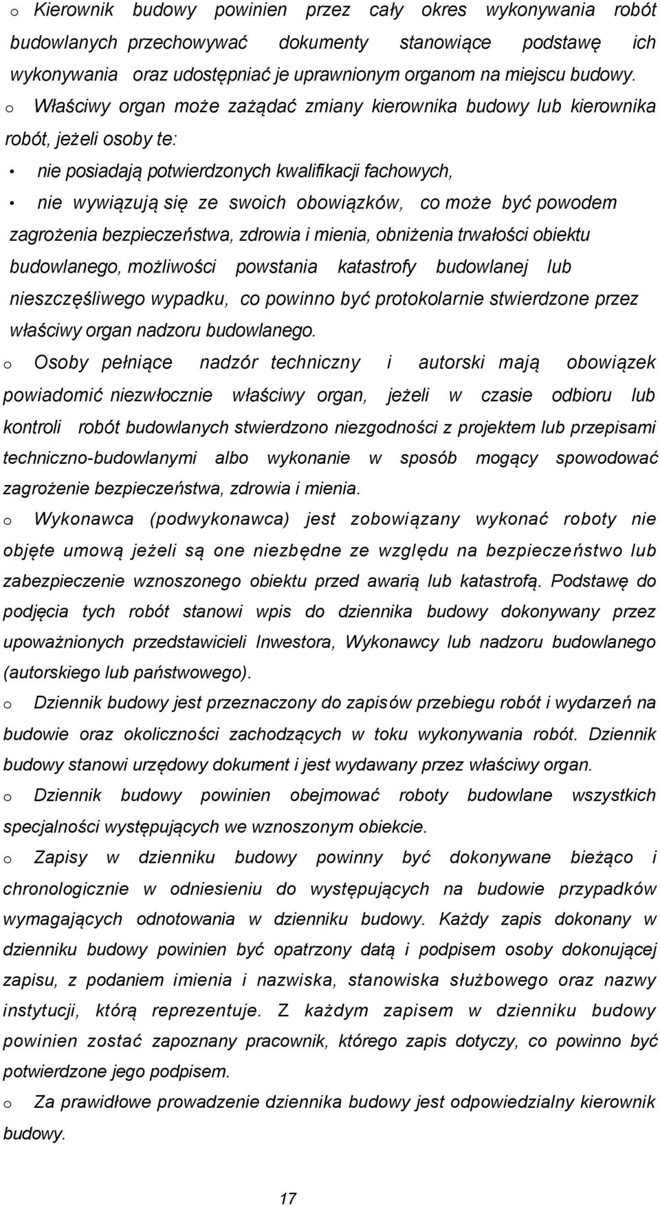 bezpieczeństwa, zdrwia i mienia, bniżenia trwałści biektu budwlaneg, mżliwści pwstania katastrfy budwlanej lub nieszczęśliweg wypadku, c pwinn być prtklarnie stwierdzne przez właściwy rgan nadzru