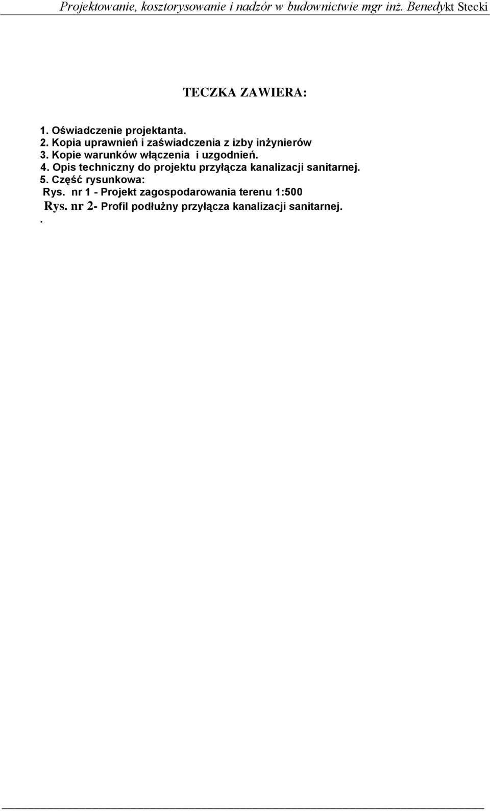 Kopie warunków włączenia i uzgodnień. 4.