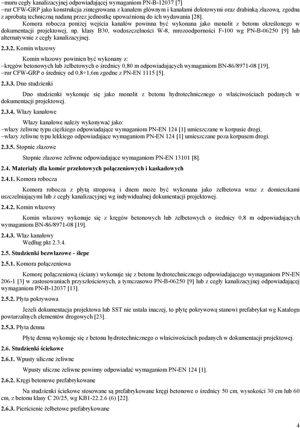 klasy B30, wodoszczelności W-8, mrozoodporności F-100 wg PN-B-0625