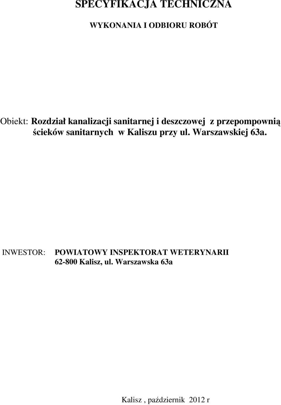 sanitarnych w Kaliszu przy ul. Warszawskiej 63a.