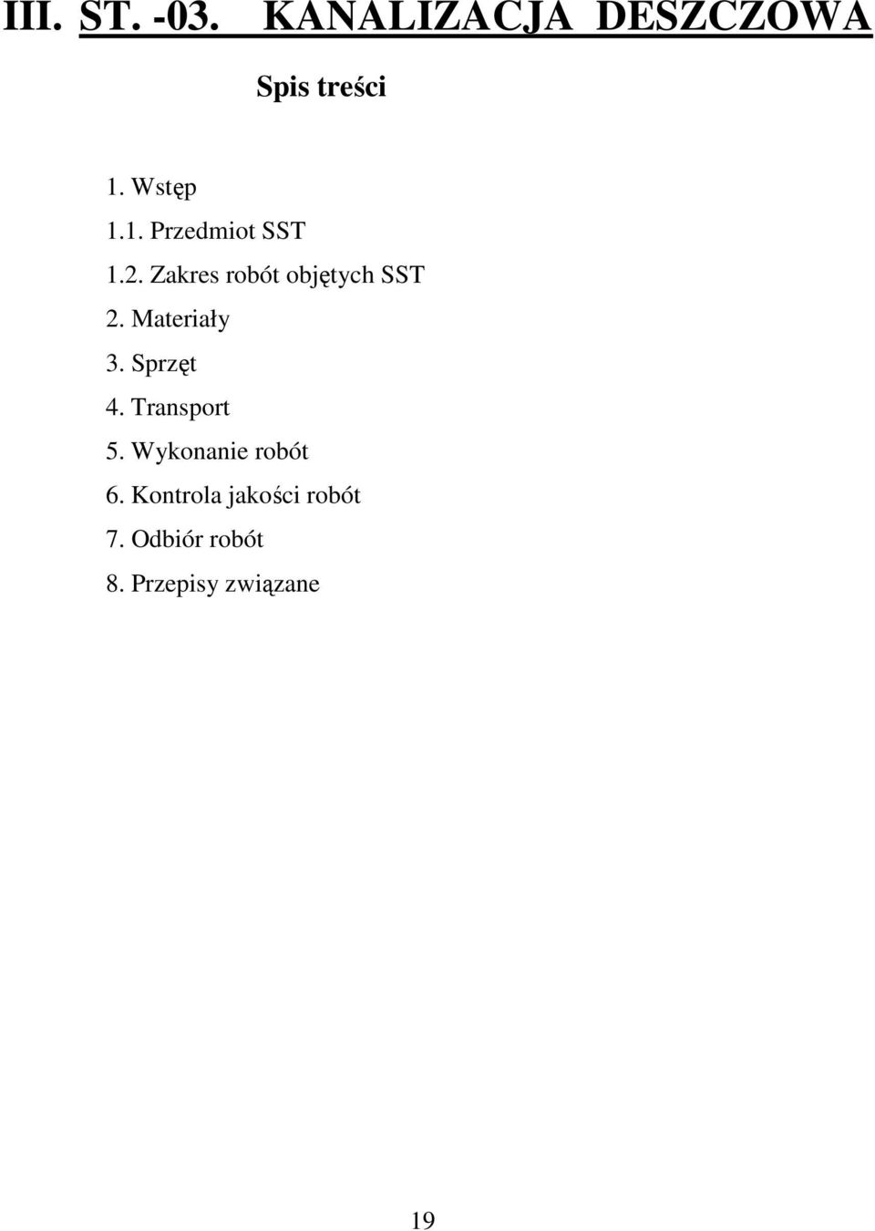 Zakres robót objętych SST 2. Materiały 3. Sprzęt 4.