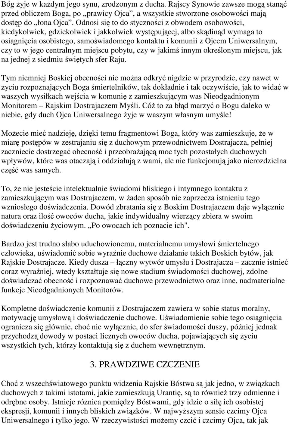 Uniwersalnym, czy to w jego centralnym miejscu pobytu, czy w jakimś innym określonym miejscu, jak na jednej z siedmiu świętych sfer Raju.