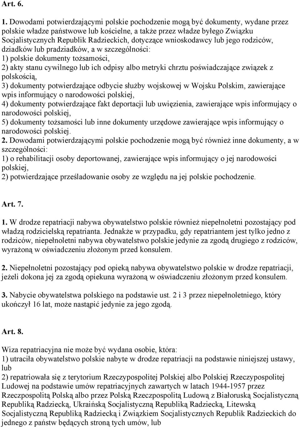 dotyczące wnioskodawcy lub jego rodziców, dziadków lub pradziadków, a w szczególności: 1) polskie dokumenty tożsamości, 2) akty stanu cywilnego lub ich odpisy albo metryki chrztu poświadczające